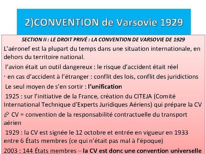 2)CONVENTION de Varsovie 1929 SECTION II : LE DROIT PRIVÉ : LA CONVENTION DE