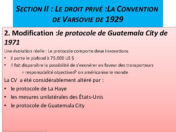 SECTION II : LE DROIT PRIVÉ : LA CONVENTION DE VARSOVIE DE 1929 2.