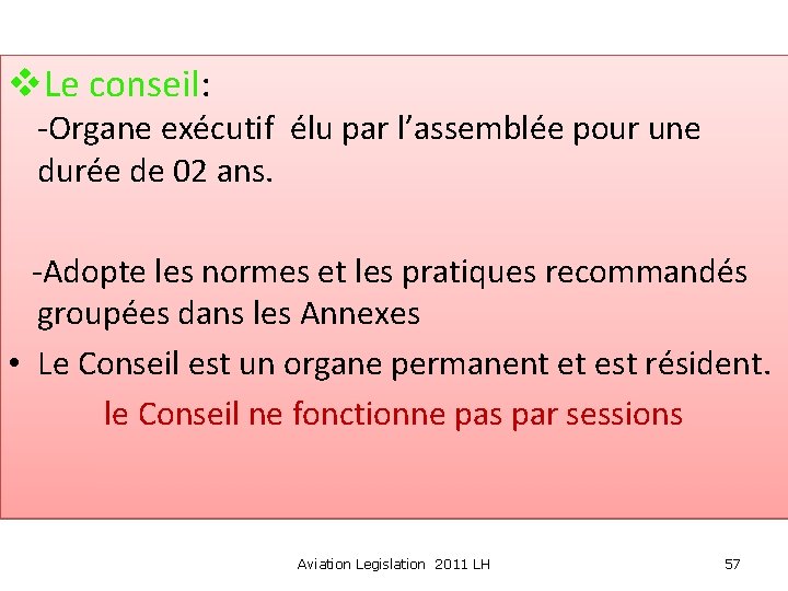 v. Le conseil: -Organe exécutif élu par l’assemblée pour une durée de 02 ans.