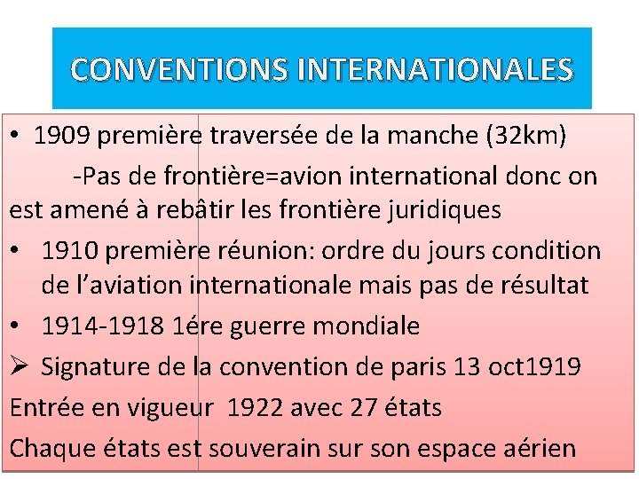 CONVENTIONS INTERNATIONALES • 1909 première traversée de la manche (32 km) -Pas de frontière=avion
