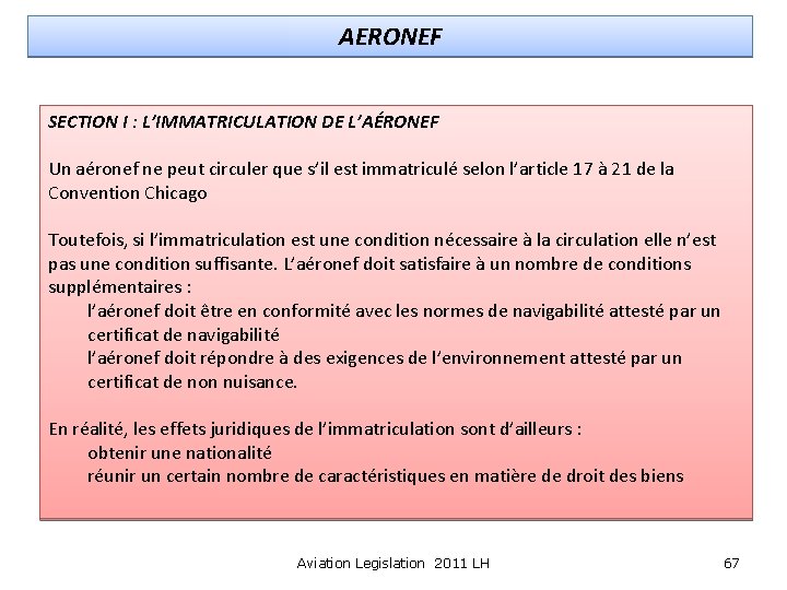 AERONEF SECTION I : L’IMMATRICULATION DE L’AÉRONEF Un aéronef ne peut circuler que s’il