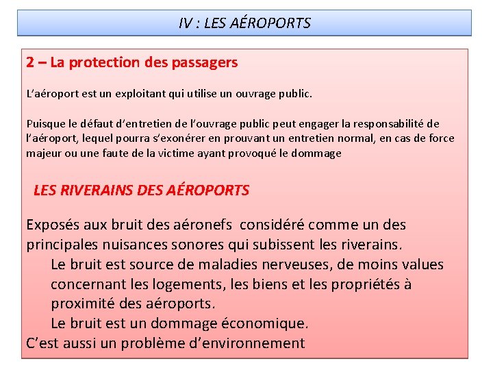 IV : LES AÉROPORTS 2 – La protection des passagers L’aéroport est un exploitant
