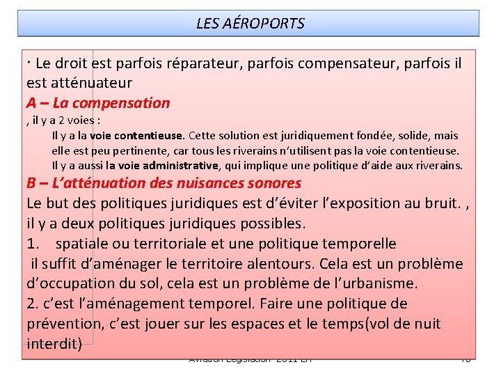 LES AÉROPORTS Le droit est parfois réparateur, parfois compensateur, parfois il est atténuateur A