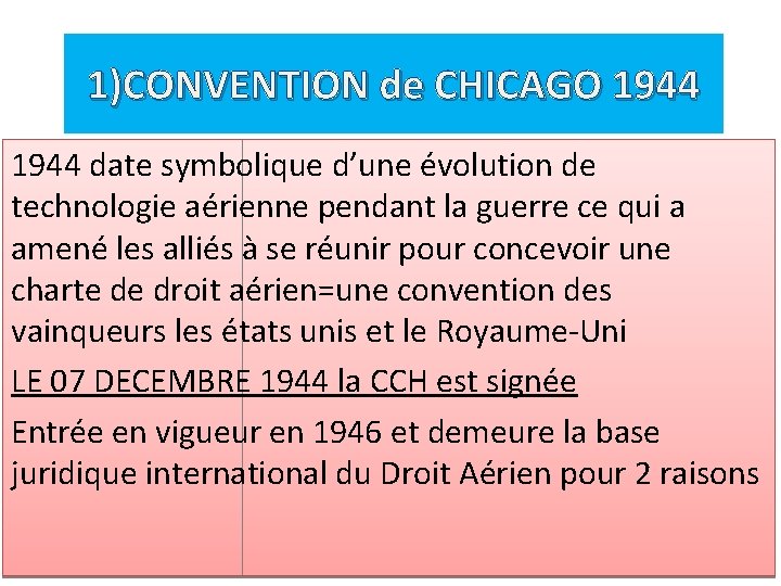 1)CONVENTION de CHICAGO 1944 date symbolique d’une évolution de technologie aérienne pendant la guerre