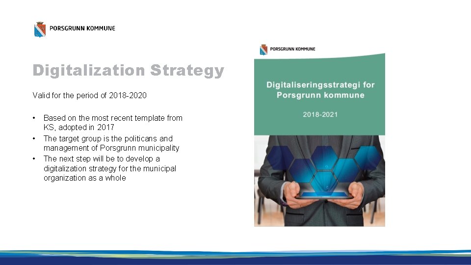 Digitalization Strategy Valid for the period of 2018 -2020 • • • Based on