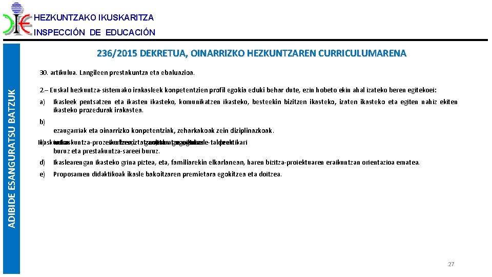 HEZKUNTZAKO IKUSKARITZA INSPECCIÓN DE EDUCACIÓN 236/2015 DEKRETUA, OINARRIZKO HEZKUNTZAREN CURRICULUMARENA ADIBIDE ESANGURATSU BATZUK 30.