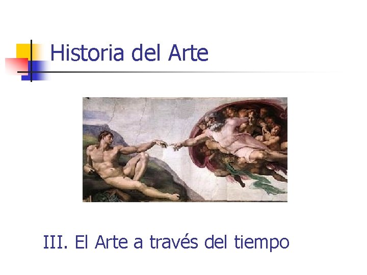 Historia del Arte III. El Arte a través del tiempo 