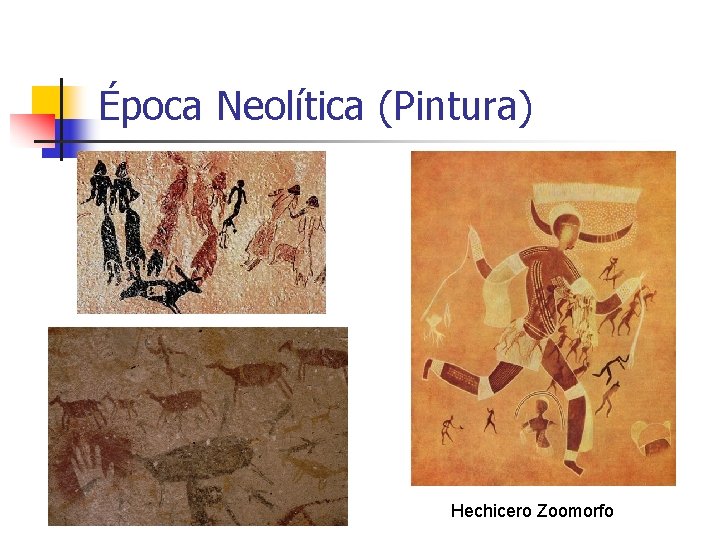 Época Neolítica (Pintura) Hechicero Zoomorfo 
