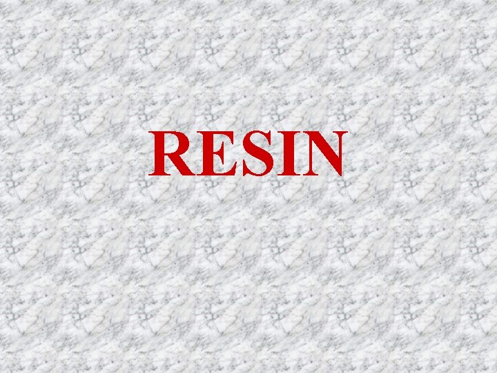 RESIN 