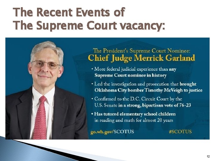 The Recent Events of The Supreme Court vacancy: 12 