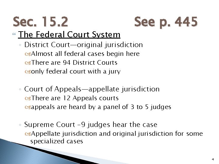 Sec. 15. 2 The Federal Court System See p. 445 ◦ District Court—original jurisdiction