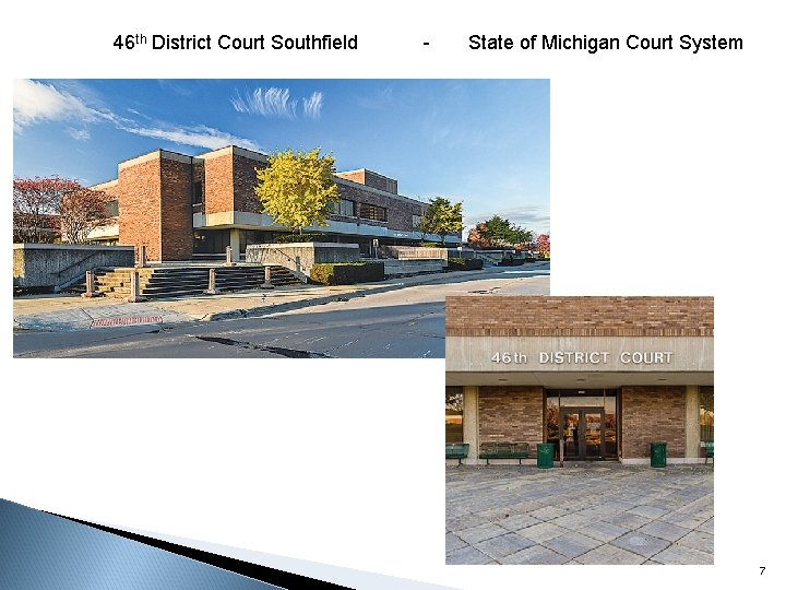 46 th District Court Southfield - State of Michigan Court System 7 