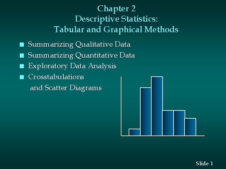 Chapter 2 Descriptive Statistics: Tabular and Graphical Methods n n Summarizing Qualitative Data Summarizing