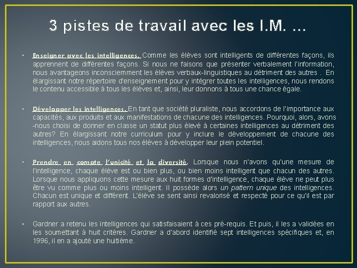 3 pistes de travail avec les I. M. … • Enseigner avec les intelligences.