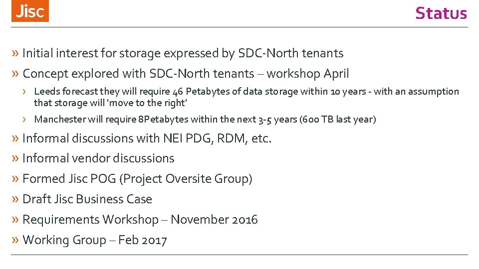 Status » Initial interest for storage expressed by SDC-North tenants » Concept explored with