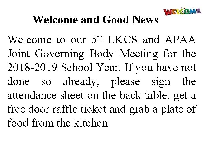 Welcome and Good News Welcome to our 5 th LKCS and APAA Joint Governing