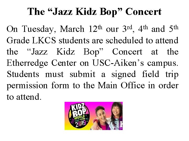The “Jazz Kidz Bop” Concert On Tuesday, March 12 th our 3 rd, 4