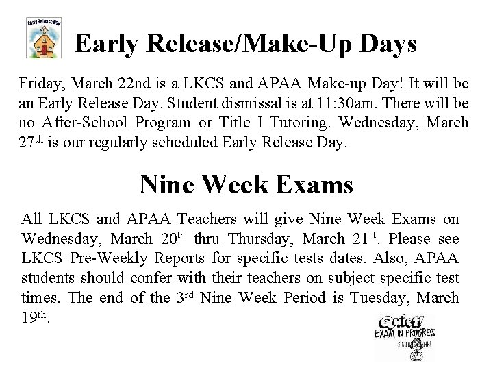 Early Release/Make-Up Days Friday, March 22 nd is a LKCS and APAA Make-up Day!