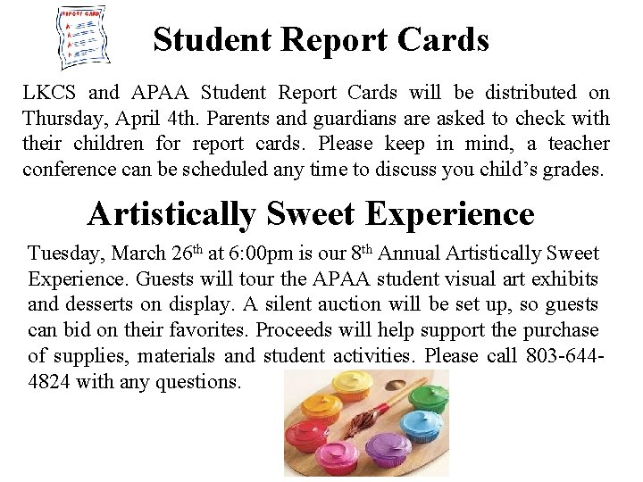 Student Report Cards LKCS and APAA Student Report Cards will be distributed on Thursday,