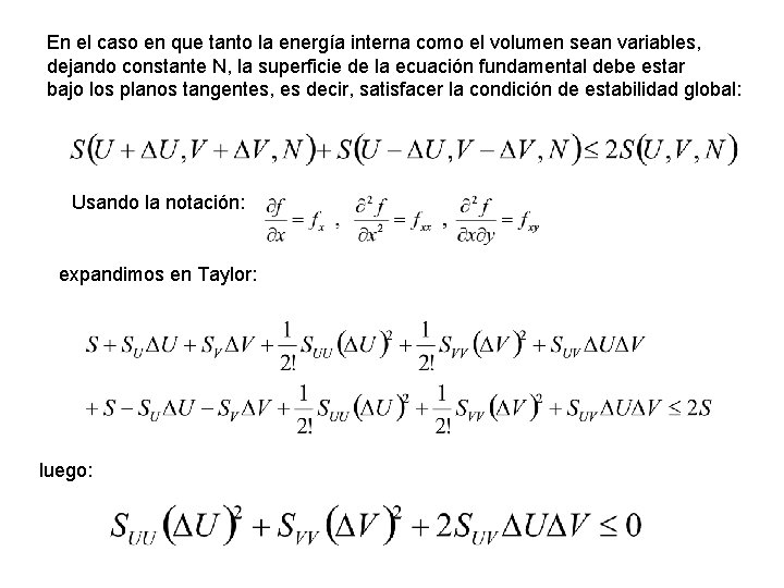 En el caso en que tanto la energía interna como el volumen sean variables,