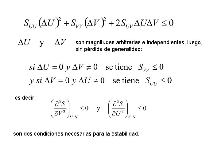 son magnitudes arbitrarias e independientes, luego, sin pérdida de generalidad: es decir: son dos