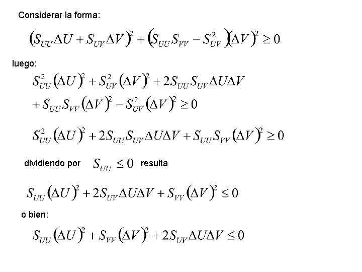 Considerar la forma: luego: dividiendo por o bien: resulta 