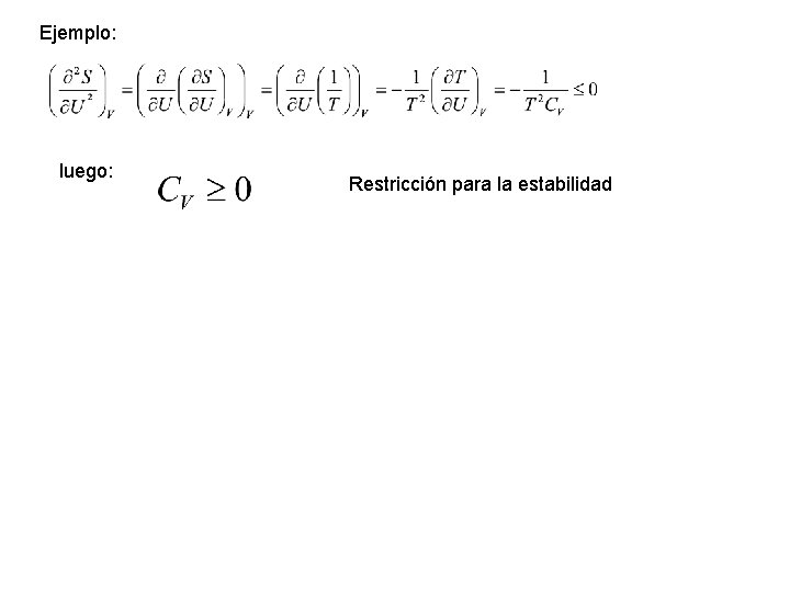 Ejemplo: luego: Restricción para la estabilidad 
