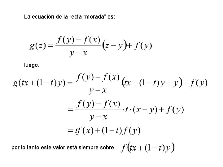 La ecuación de la recta “morada” es: luego: por lo tanto este valor está
