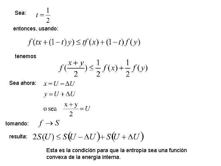 Sea: entonces, usando: tenemos Sea ahora: tomando: resulta: Esta es la condición para que