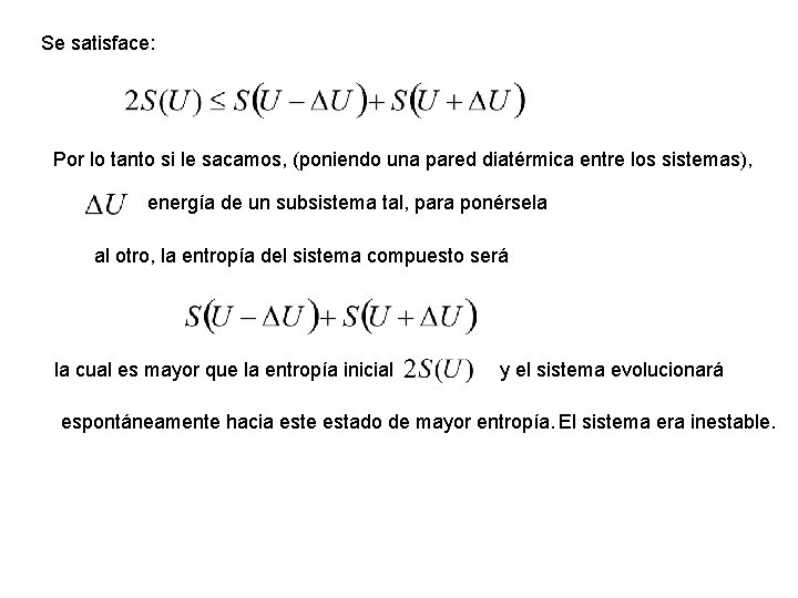 Se satisface: Por lo tanto si le sacamos, (poniendo una pared diatérmica entre los