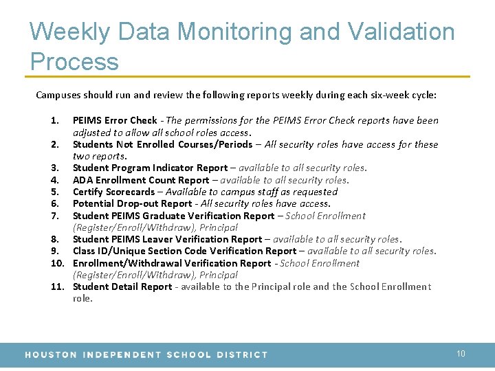 Weekly Data Monitoring and Validation Process Campuses should run and review the following reports