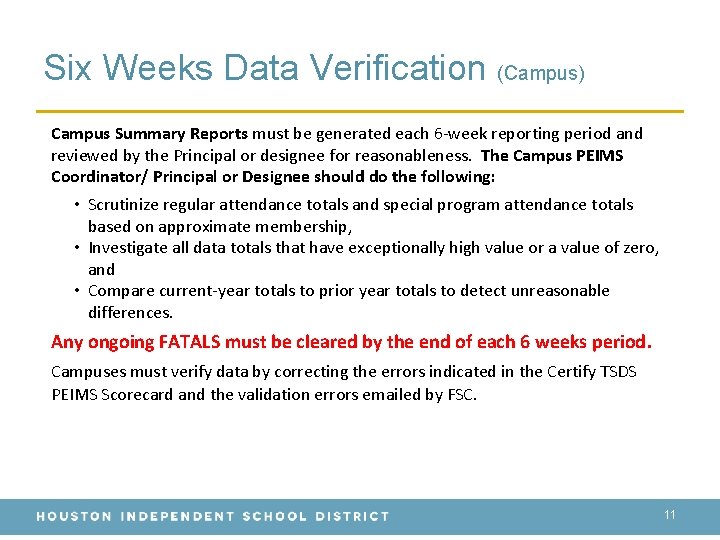 Six Weeks Data Verification (Campus) Campus Summary Reports must be generated each 6 -week