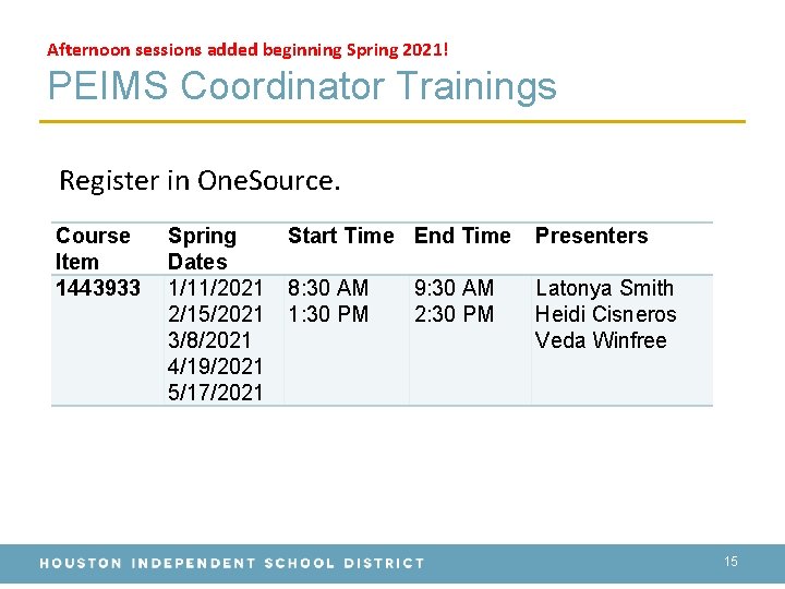 Afternoon sessions added beginning Spring 2021! PEIMS Coordinator Trainings Register in One. Source. Course