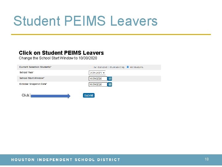 Student PEIMS Leavers Click on Student PEIMS Leavers Change the School Start Window to