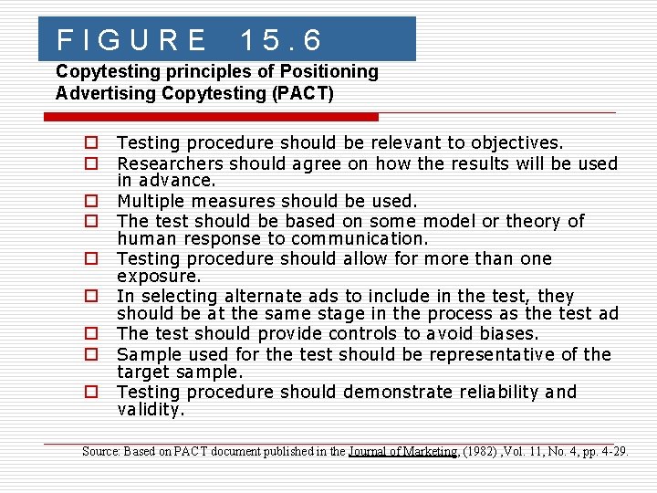 FIGURE 15. 6 Copytesting principles of Positioning Advertising Copytesting (PACT) o o o o