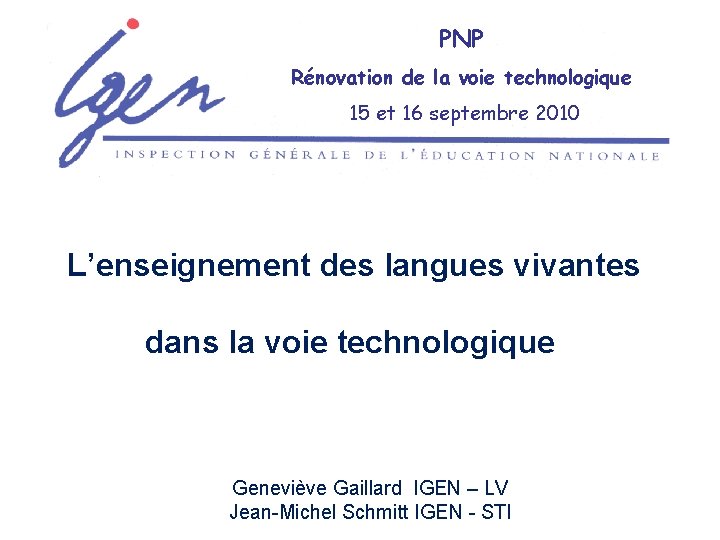 PNP Rénovation de la voie technologique 15 et 16 septembre 2010 L’enseignement des langues