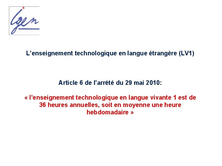 L’enseignement technologique en langue étrangère (LV 1) Article 6 de l’arrêté du 29 mai