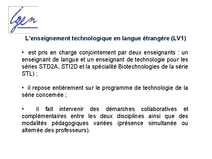 L’enseignement technologique en langue étrangère (LV 1) • est pris en charge conjointement par