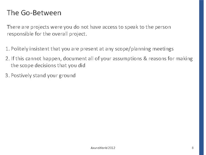The Go-Between There are projects were you do not have access to speak to