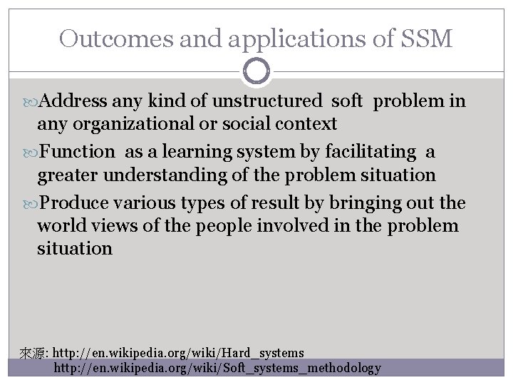 Outcomes and applications of SSM Address any kind of unstructured soft problem in any