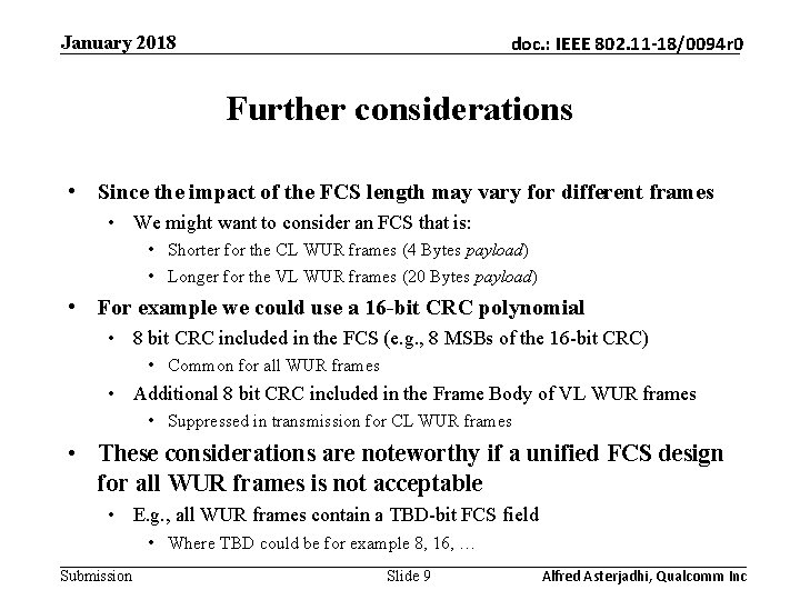 January 2018 doc. : IEEE 802. 11 -18/0094 r 0 Further considerations • Since