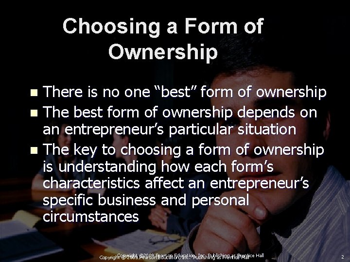 Choosing a Form of Ownership There is no one “best” form of ownership n