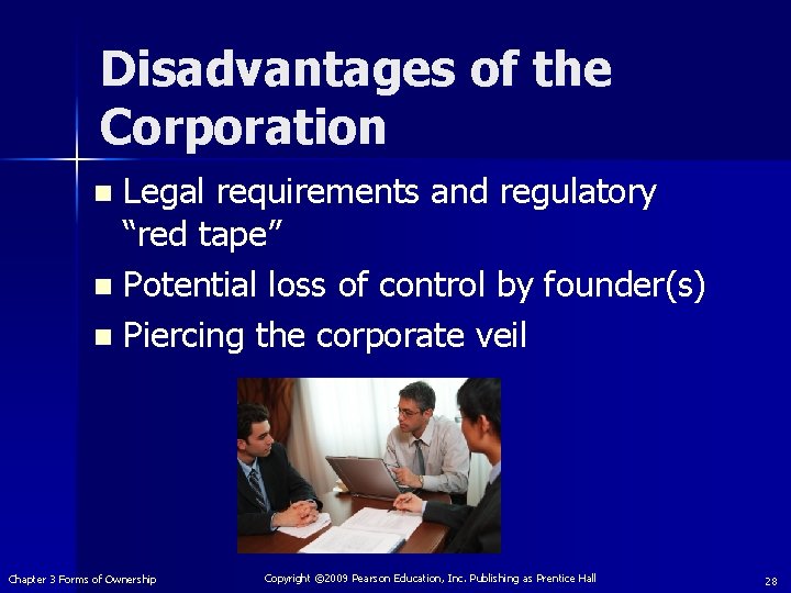 Disadvantages of the Corporation Legal requirements and regulatory “red tape” n Potential loss of