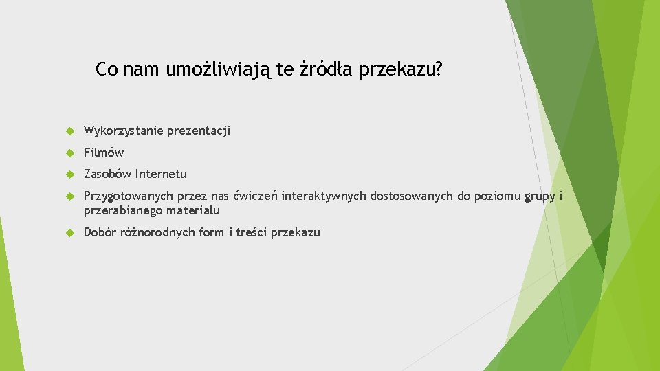 Co nam umożliwiają te źródła przekazu? Wykorzystanie prezentacji Filmów Zasobów Internetu Przygotowanych przez nas