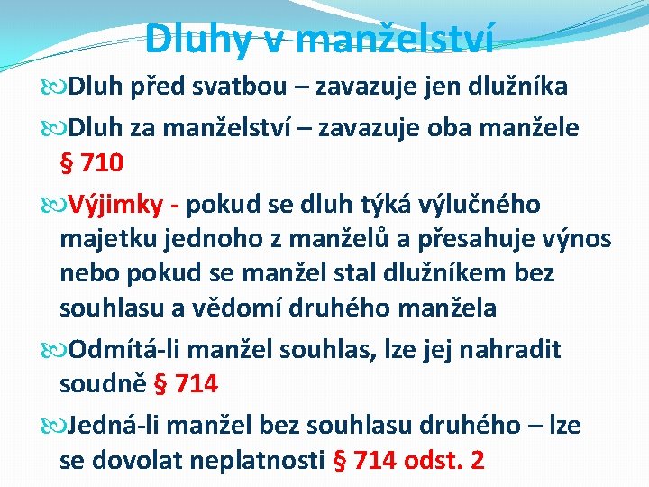 Dluhy v manželství Dluh před svatbou – zavazuje jen dlužníka Dluh za manželství –