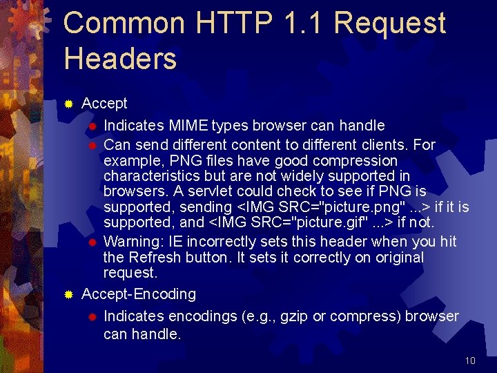 Common HTTP 1. 1 Request Headers Accept ® Indicates MIME types browser can handle