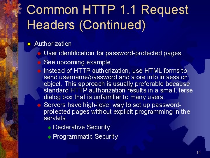 Common HTTP 1. 1 Request Headers (Continued) ® Authorization ® User identification for password-protected