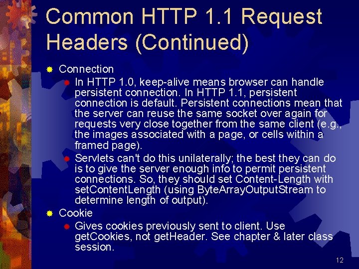 Common HTTP 1. 1 Request Headers (Continued) Connection ® In HTTP 1. 0, keep-alive