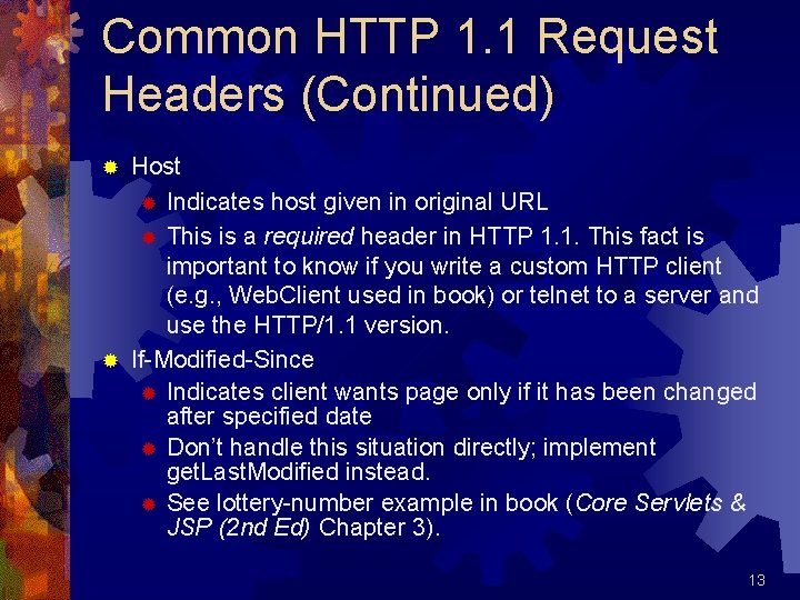 Common HTTP 1. 1 Request Headers (Continued) Host ® Indicates host given in original