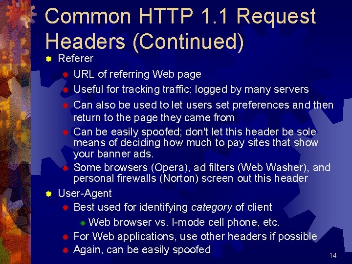 Common HTTP 1. 1 Request Headers (Continued) Referer ® URL of referring Web page